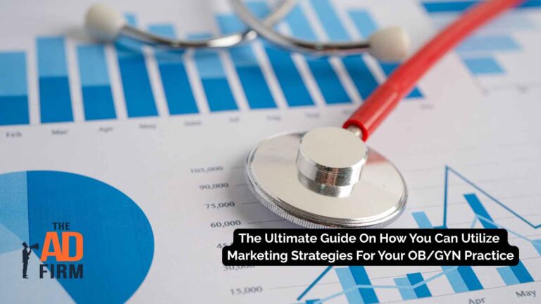 The Ultimate Guide On How You Can Utilize Marketing Strategies For Your OB_GYN Practice
