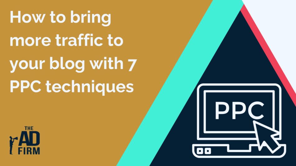 How to Bring More Traffic to Your Blog With 7 Advanced PPC Techniques