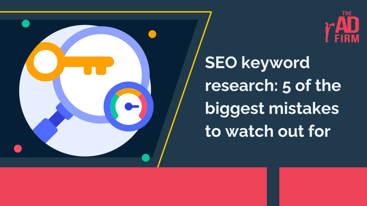SEO Keyword Research: 5 of the Biggest Mistakes to Watch Out For