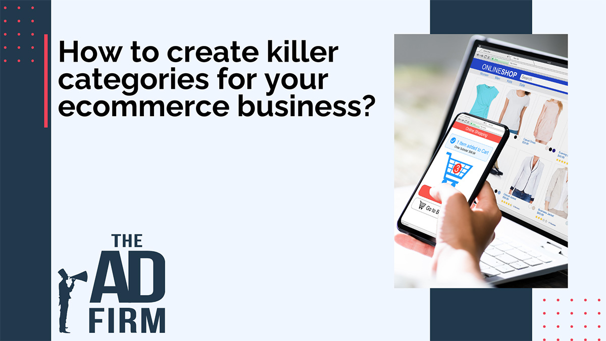 How to Create Killer Categories for Your E-commerce Business?