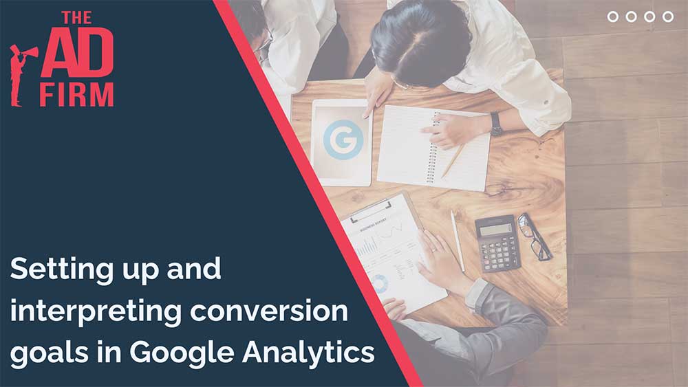 Setting Up and Interpreting Conversion Goals in Google Analytics