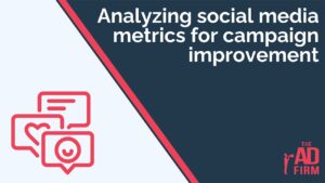 Analyzing Social Media Metrics for Campaign Improvement