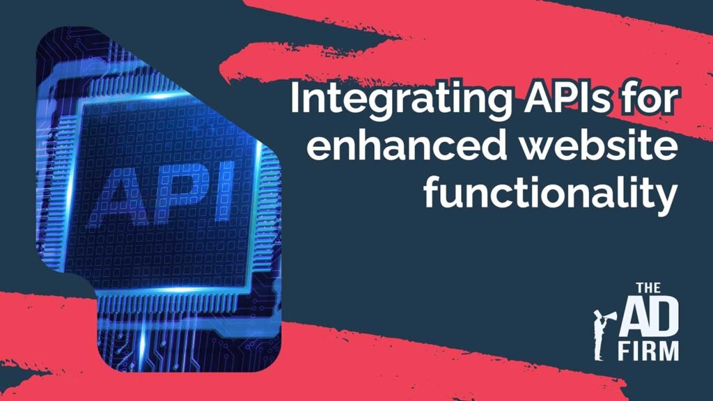 Integrating APIs for Enhanced Website Functionality