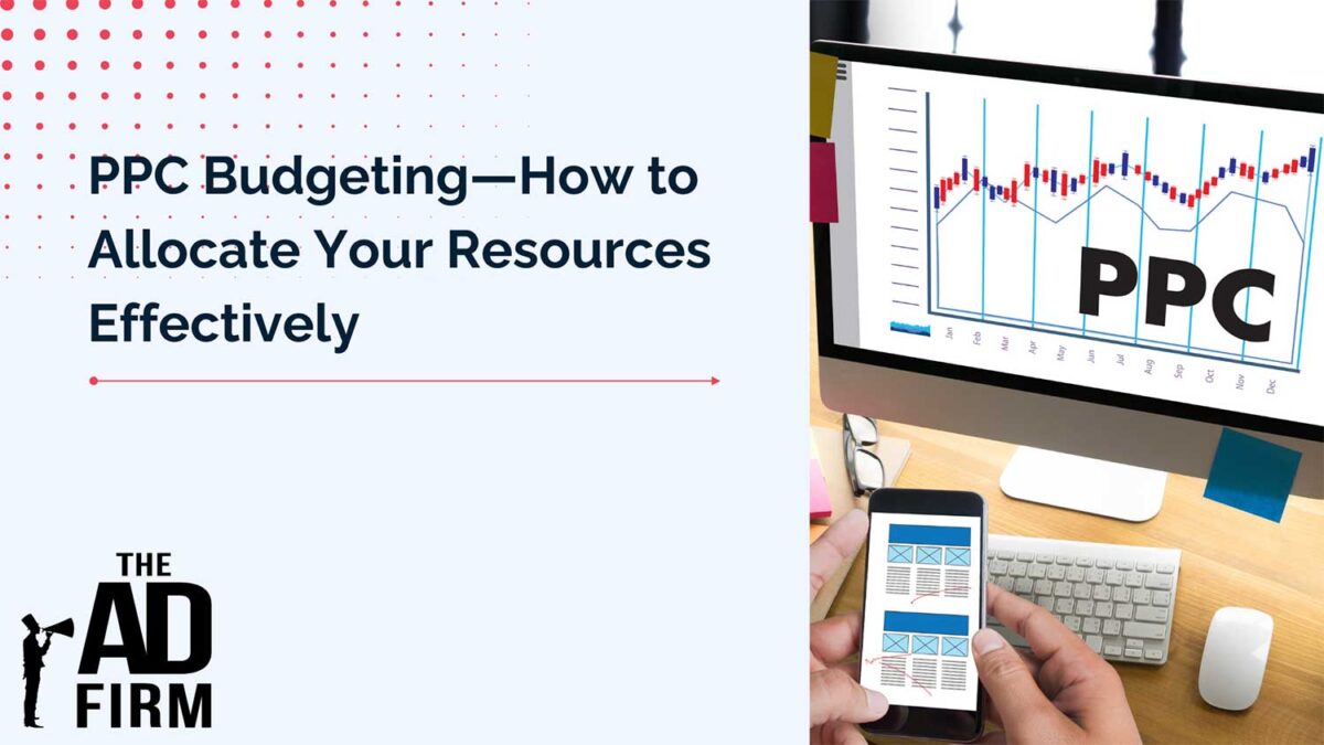 PPC Budgeting – How to Allocate Your Resources Effectively