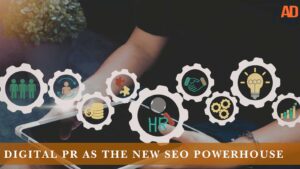 Digital PR as the New SEO Powerhouse.