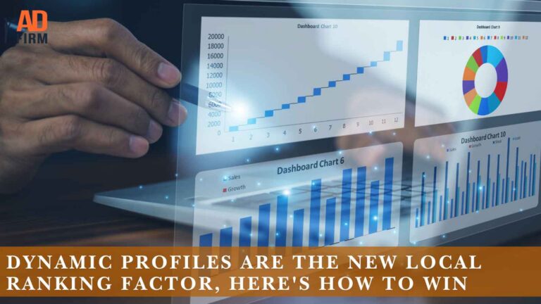 Dynamic Profiles Are the New Local Ranking Factor, Here's How to Win.